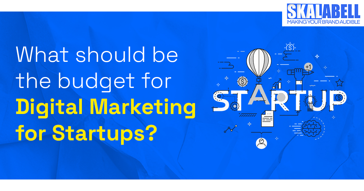 Budget for digital marketing for startups