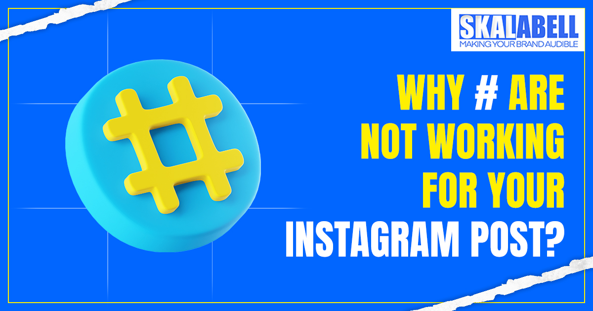 Hashtags are not working foy your brand