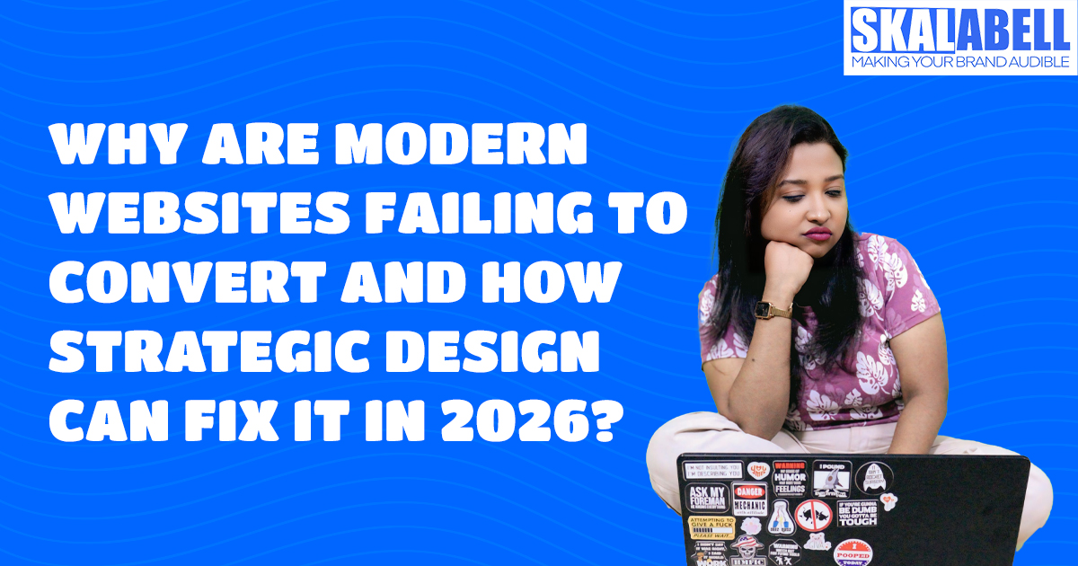 modern websites failing to convert and how strategic design can fix it in 2026
